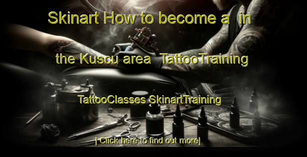 Skinart How to become a  in the Kuscu area | #TattooTraining #TattooClasses #SkinartTraining-Turkey