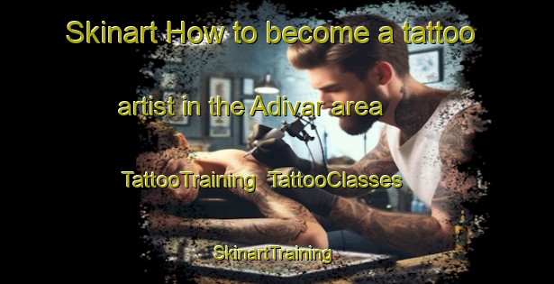 Skinart How to become a tattoo artist in the Adivar area | TattooTraining | TattooClasses | SkinartTraining-Turkey