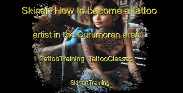Skinart How to become a tattoo artist in the Curumoren area | TattooTraining | TattooClasses | SkinartTraining-Turkey