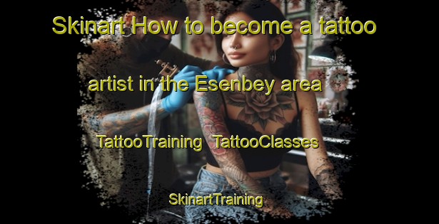 Skinart How to become a tattoo artist in the Esenbey area | TattooTraining | TattooClasses | SkinartTraining-Turkey