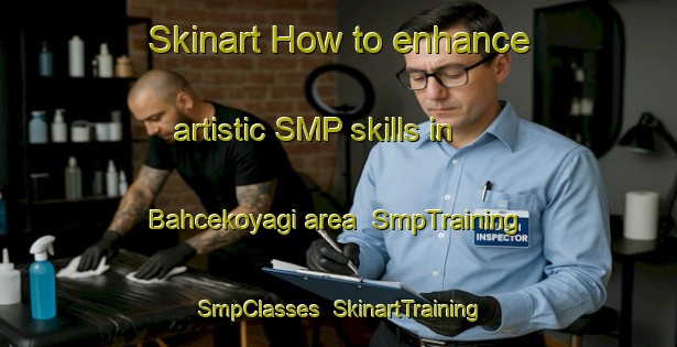 Skinart How to enhance artistic SMP skills in Bahcekoyagi area | SmpTraining | SmpClasses | SkinartTraining-Turkey