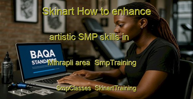 Skinart How to enhance artistic SMP skills in Mihrapli area | SmpTraining | SmpClasses | SkinartTraining-Turkey