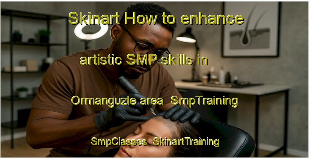 Skinart How to enhance artistic SMP skills in Ormanguzle area | SmpTraining | SmpClasses | SkinartTraining-Turkey
