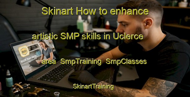 Skinart How to enhance artistic SMP skills in Uclerce area | SmpTraining | SmpClasses | SkinartTraining-Turkey