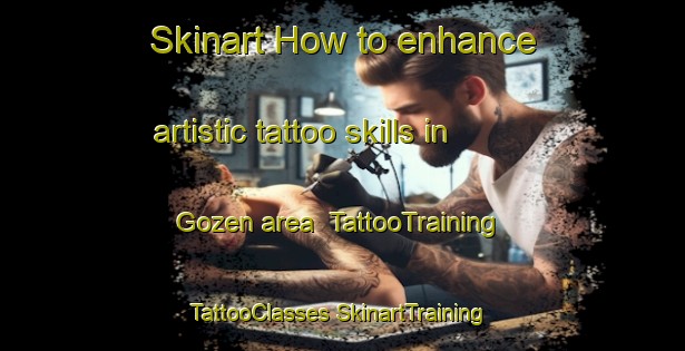 Skinart How to enhance artistic tattoo skills in Gozen area | #TattooTraining #TattooClasses #SkinartTraining-Turkey