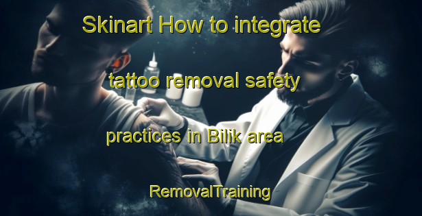 Skinart How to integrate tattoo removal safety practices in Bilik area | RemovalTraining | RemovalClasses | SkinartTraining-Turkey
