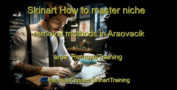 Skinart How to master niche removal methods in Araovacik area | #RemovalTraining #RemovalClasses #SkinartTraining-Turkey