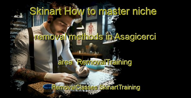 Skinart How to master niche removal methods in Asagicerci area | #RemovalTraining #RemovalClasses #SkinartTraining-Turkey