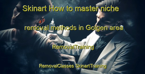 Skinart How to master niche removal methods in Golgen area | #RemovalTraining #RemovalClasses #SkinartTraining-Turkey