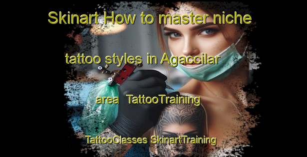 Skinart How to master niche tattoo styles in Agaccilar area | #TattooTraining #TattooClasses #SkinartTraining-Turkey