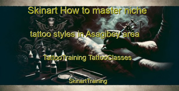 Skinart How to master niche tattoo styles in Asagibey area | #TattooTraining #TattooClasses #SkinartTraining-Turkey