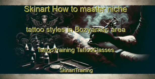 Skinart How to master niche tattoo styles in Bozyamac area | #TattooTraining #TattooClasses #SkinartTraining-Turkey