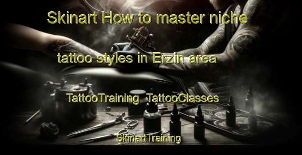 Skinart How to master niche tattoo styles in Erzin area | TattooTraining | TattooClasses | SkinartTraining-Turkey