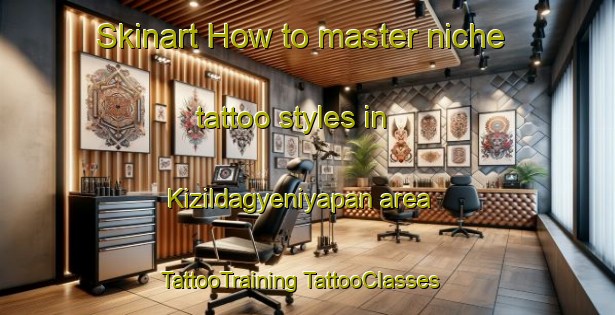 Skinart How to master niche tattoo styles in Kizildagyeniyapan area | #TattooTraining #TattooClasses #SkinartTraining-Turkey