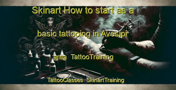 Skinart How to start as a basic tattooing in Avesipi area | TattooTraining | TattooClasses | SkinartTraining-Turkey