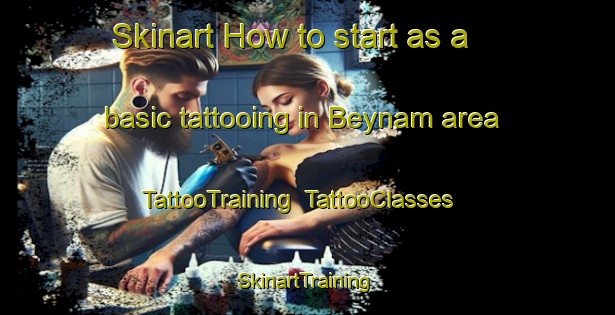 Skinart How to start as a basic tattooing in Beynam area | TattooTraining | TattooClasses | SkinartTraining-Turkey