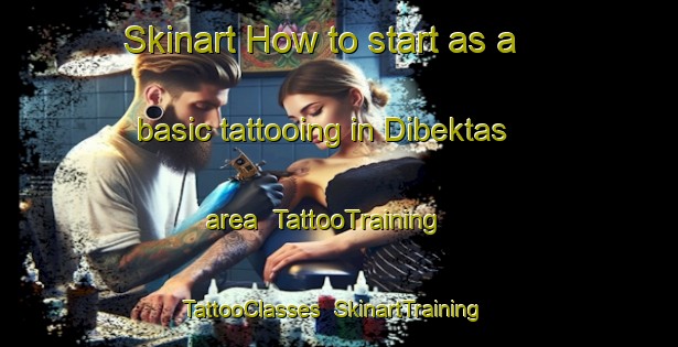 Skinart How to start as a basic tattooing in Dibektas area | TattooTraining | TattooClasses | SkinartTraining-Turkey