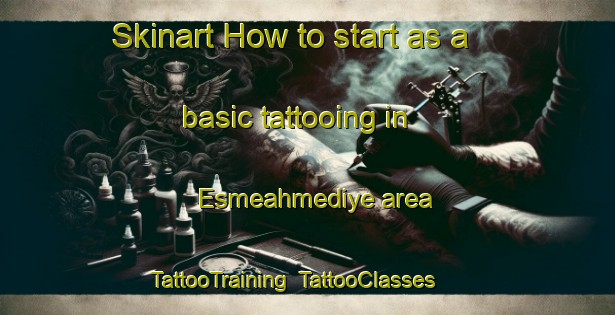 Skinart How to start as a basic tattooing in Esmeahmediye area | TattooTraining | TattooClasses | SkinartTraining-Turkey