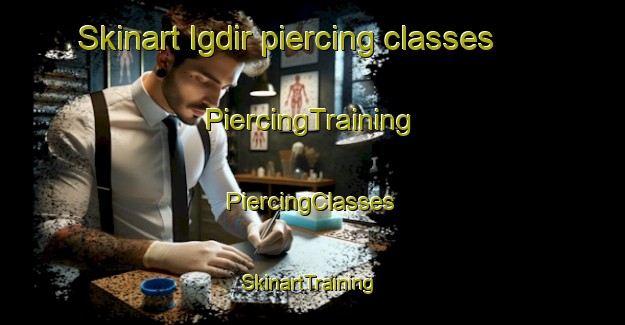 Skinart Igdir piercing classes | #PiercingTraining #PiercingClasses #SkinartTraining-Turkey