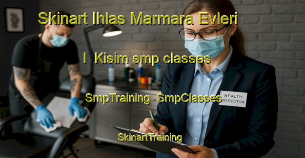 Skinart Ihlas Marmara Evleri   I  Kisim smp classes | SmpTraining | SmpClasses | SkinartTraining-Turkey