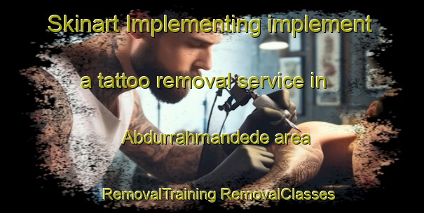 Skinart Implementing implement a tattoo removal service in Abdurrahmandede area | #RemovalTraining #RemovalClasses #SkinartTraining-Turkey