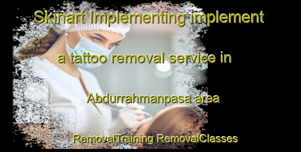 Skinart Implementing implement a tattoo removal service in Abdurrahmanpasa area | #RemovalTraining #RemovalClasses #SkinartTraining-Turkey