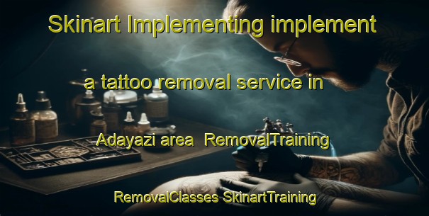 Skinart Implementing implement a tattoo removal service in Adayazi area | #RemovalTraining #RemovalClasses #SkinartTraining-Turkey