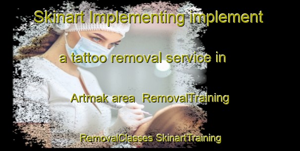 Skinart Implementing implement a tattoo removal service in Artmak area | #RemovalTraining #RemovalClasses #SkinartTraining-Turkey