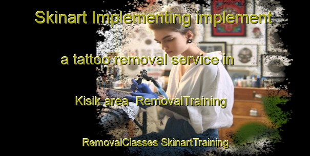 Skinart Implementing implement a tattoo removal service in Kisik area | #RemovalTraining #RemovalClasses #SkinartTraining-Turkey