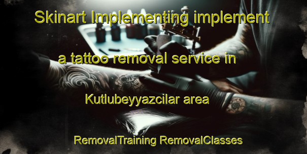 Skinart Implementing implement a tattoo removal service in Kutlubeyyazcilar area | #RemovalTraining #RemovalClasses #SkinartTraining-Turkey