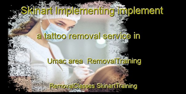 Skinart Implementing implement a tattoo removal service in Umac area | #RemovalTraining #RemovalClasses #SkinartTraining-Turkey