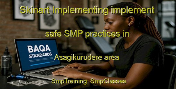 Skinart Implementing implement safe SMP practices in Asagikurudere area | SmpTraining | SmpClasses | SkinartTraining-Turkey