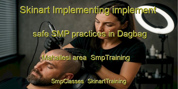 Skinart Implementing implement safe SMP practices in Dagbag Mahallesi area | SmpTraining | SmpClasses | SkinartTraining-Turkey
