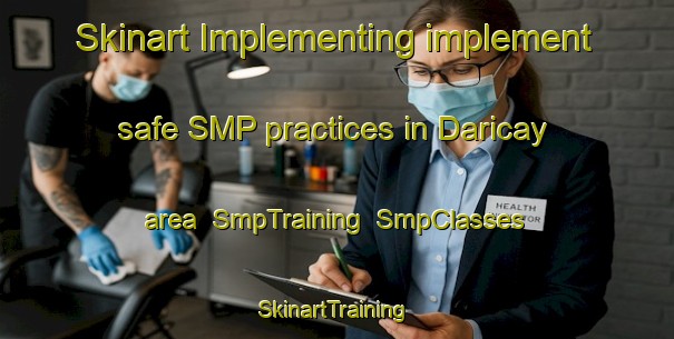 Skinart Implementing implement safe SMP practices in Daricay area | SmpTraining | SmpClasses | SkinartTraining-Turkey