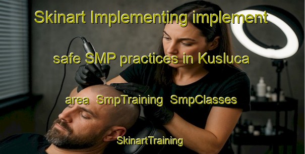 Skinart Implementing implement safe SMP practices in Kusluca area | SmpTraining | SmpClasses | SkinartTraining-Turkey
