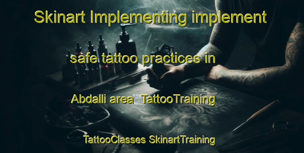 Skinart Implementing implement safe tattoo practices in Abdalli area | #TattooTraining #TattooClasses #SkinartTraining-Turkey