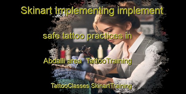 Skinart Implementing implement safe tattoo practices in Abdalli area | #TattooTraining #TattooClasses #SkinartTraining-Turkey