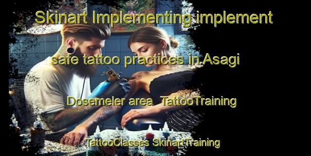 Skinart Implementing implement safe tattoo practices in Asagi Dosemeler area | #TattooTraining #TattooClasses #SkinartTraining-Turkey