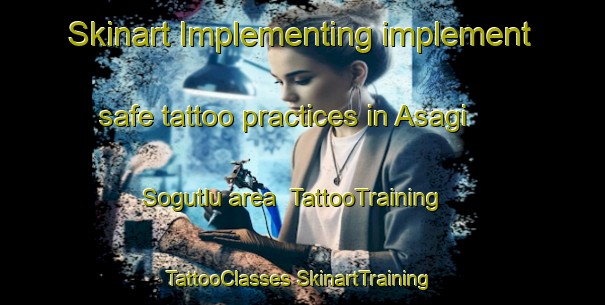 Skinart Implementing implement safe tattoo practices in Asagi Sogutlu area | #TattooTraining #TattooClasses #SkinartTraining-Turkey