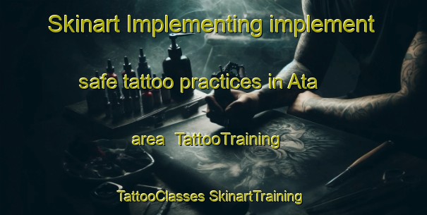 Skinart Implementing implement safe tattoo practices in Ata area | #TattooTraining #TattooClasses #SkinartTraining-Turkey