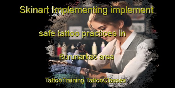 Skinart Implementing implement safe tattoo practices in Burunarkac area | #TattooTraining #TattooClasses #SkinartTraining-Turkey