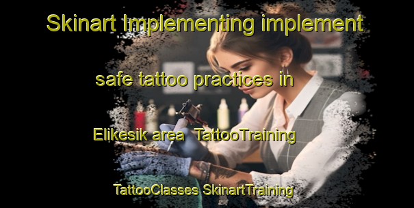 Skinart Implementing implement safe tattoo practices in Elikesik area | #TattooTraining #TattooClasses #SkinartTraining-Turkey