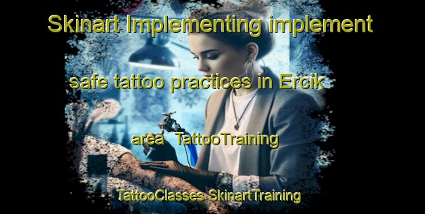 Skinart Implementing implement safe tattoo practices in Ercik area | #TattooTraining #TattooClasses #SkinartTraining-Turkey