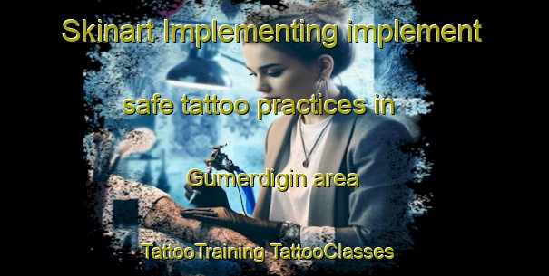 Skinart Implementing implement safe tattoo practices in Gumerdigin area | #TattooTraining #TattooClasses #SkinartTraining-Turkey