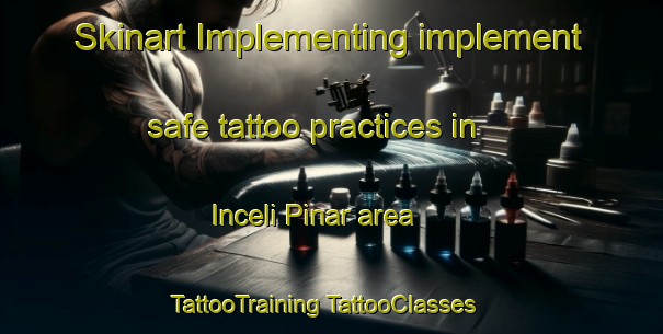 Skinart Implementing implement safe tattoo practices in Inceli Pinar area | #TattooTraining #TattooClasses #SkinartTraining-Turkey