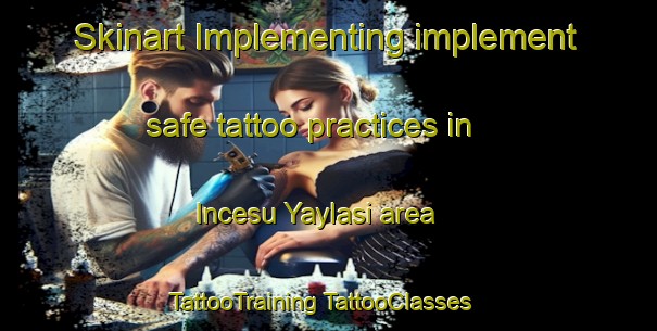 Skinart Implementing implement safe tattoo practices in Incesu Yaylasi area | #TattooTraining #TattooClasses #SkinartTraining-Turkey