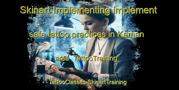 Skinart Implementing implement safe tattoo practices in Kaman area | #TattooTraining #TattooClasses #SkinartTraining-Turkey