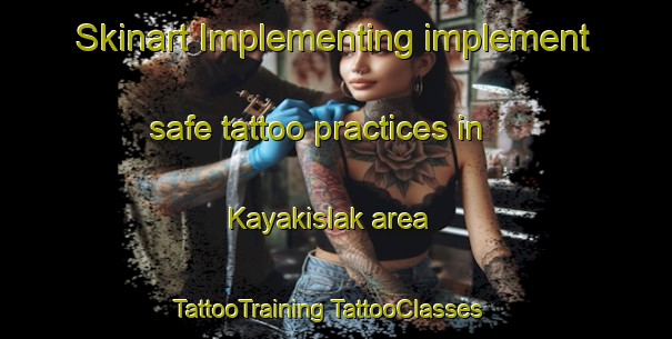 Skinart Implementing implement safe tattoo practices in Kayakislak area | #TattooTraining #TattooClasses #SkinartTraining-Turkey