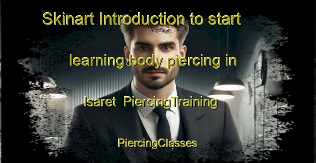 Skinart Introduction to start learning body piercing in Isaret | #PiercingTraining #PiercingClasses #SkinartTraining-Turkey