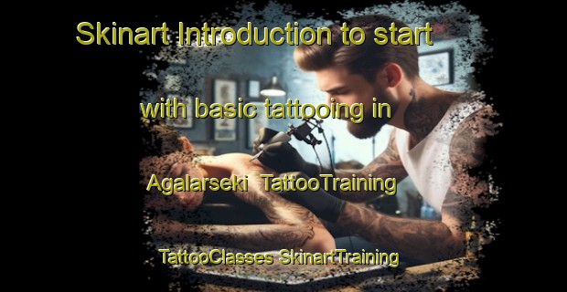 Skinart Introduction to start with basic tattooing in Agalarseki | #TattooTraining #TattooClasses #SkinartTraining-Turkey